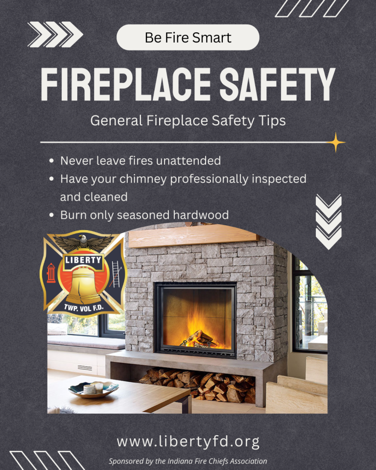 A fireplace safety poster with tips: never leave fires unattended, have your chimney inspected and cleaned, and burn only seasoned hardwood. Includes a fireplace photo, fire department logo, and website www.libertyfd.org.